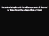 Decentralizing Health Care Management: A Manual for Department Heads and Supervisors [Read]