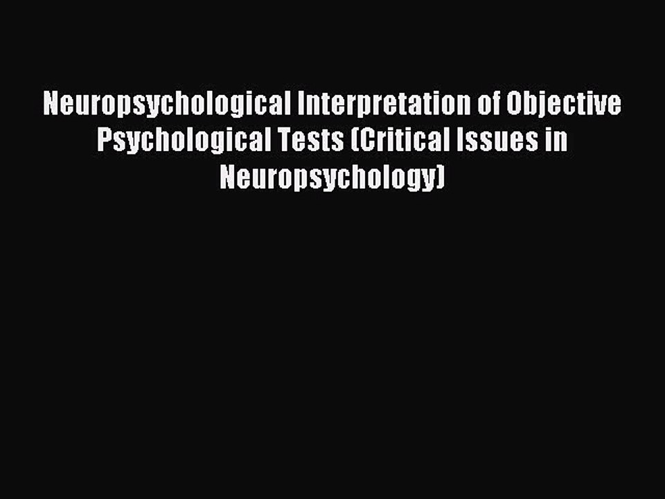 Read Neuropsychological Interpretation of Objective Psychological Tests (Critical Issues in