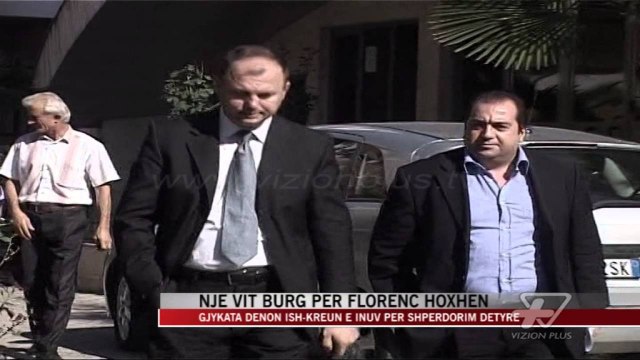 Një vit burg për Florenc Hoxhën - News, Lajme - Vizion Plus