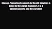 Change-Promoting Research for Health Services: A Guide for Research Managers R & D Commissioners