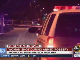 Woman shot during armed robbery in Phoenix