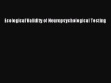 Read Ecological Validity of Neuropsychological Testing PDF Online