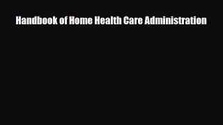 Handbook of Home Health Care Administration [Read] Online