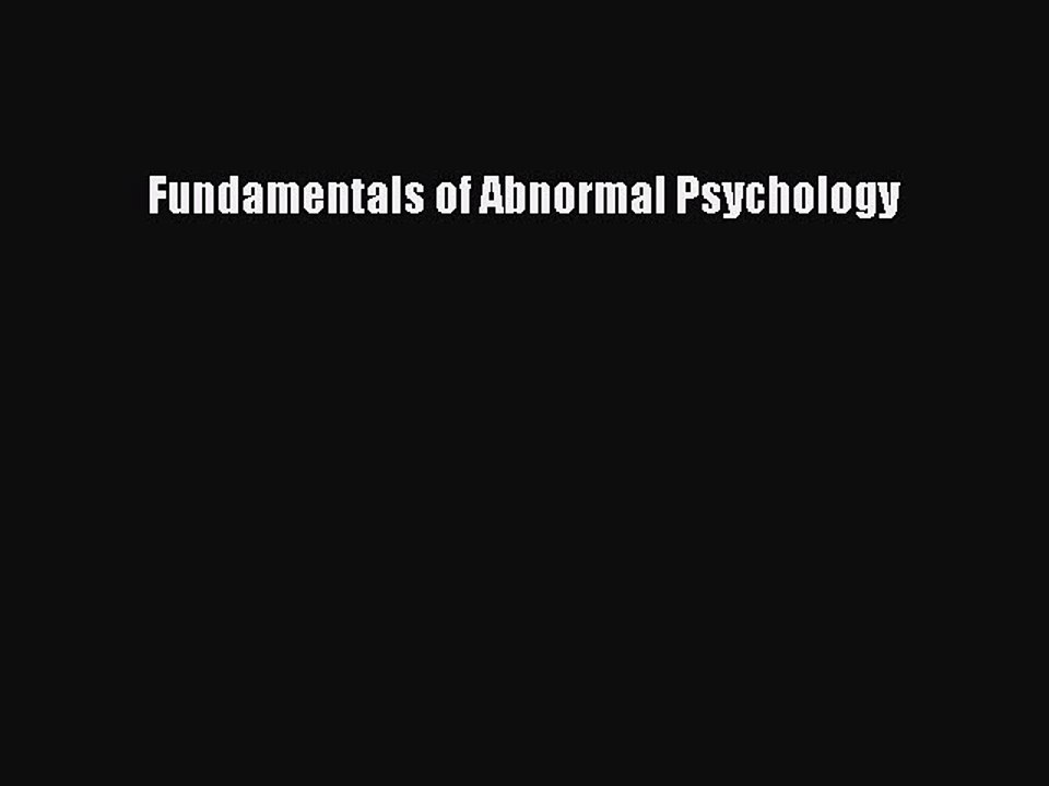 Read Fundamentals of Abnormal Psychology Ebook Free