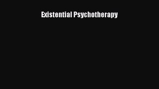 Read Existential Psychotherapy Ebook Free