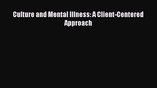 Read Culture and Mental Illness: A Client-Centered Approach Ebook Free