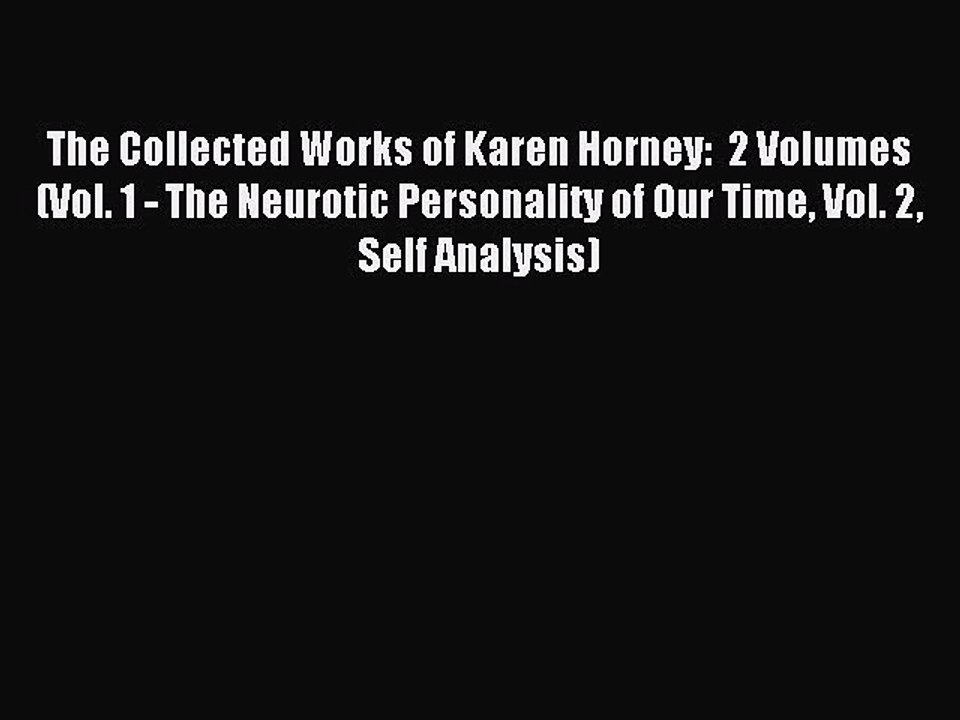Read The Collected Works of Karen Horney:  2 Volumes (Vol. 1 - The Neurotic Personality of