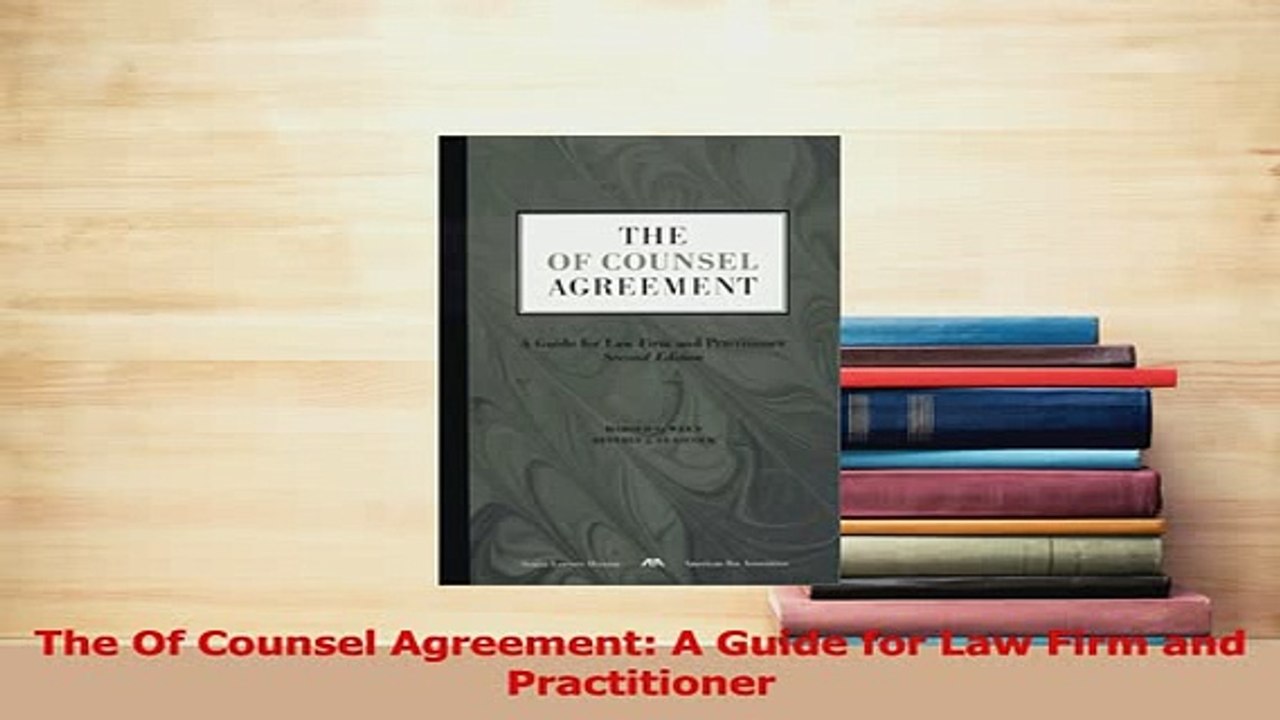 Read  The Of Counsel Agreement A Guide for Law Firm and Practitioner Ebook Free