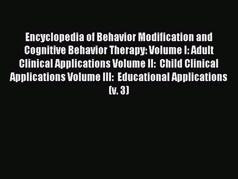 Read Encyclopedia of Behavior Modification and Cognitive Behavior Therapy: Volume I: Adult