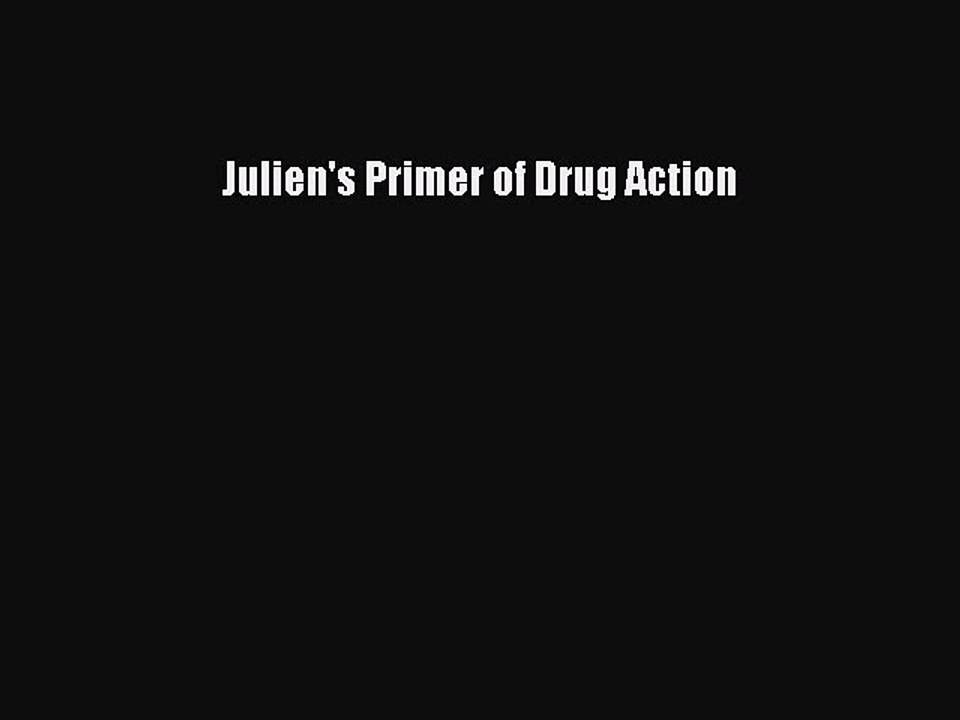 Read Julien's Primer of Drug Action Ebook Free
