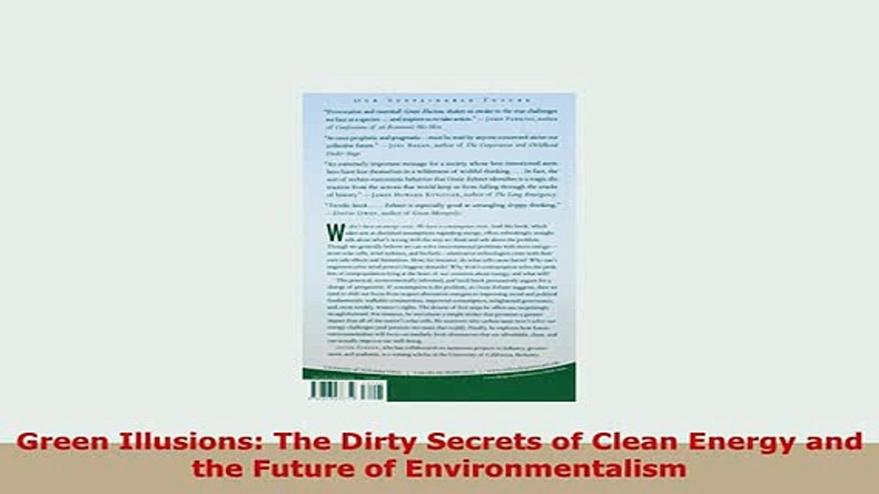 Download  Green Illusions The Dirty Secrets of Clean Energy and the Future of Environmentalism Read Online