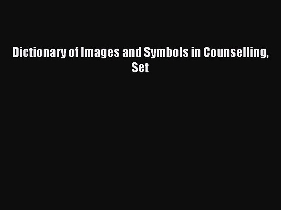 Download Dictionary of Images and Symbols in Counselling Set Ebook Free
