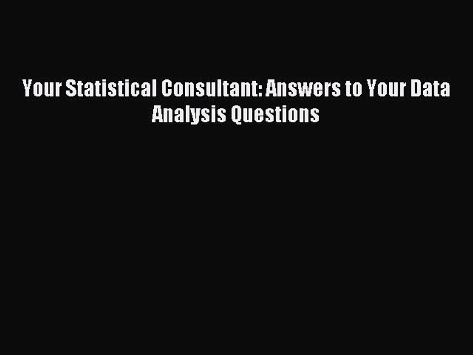 Read Your Statistical Consultant: Answers to Your Data Analysis Questions Ebook Free