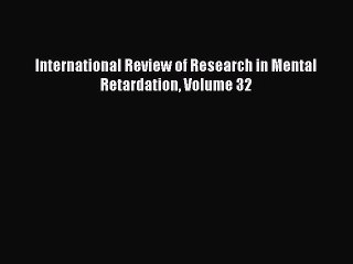 Download International Review of Research in Mental Retardation Volume 32 Ebook Online