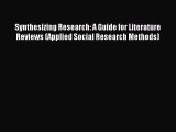 Read Synthesizing Research: A Guide for Literature Reviews (Applied Social Research Methods)