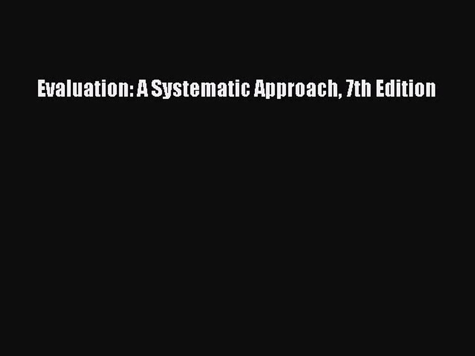 Read Evaluation: A Systematic Approach 7th Edition Ebook Free