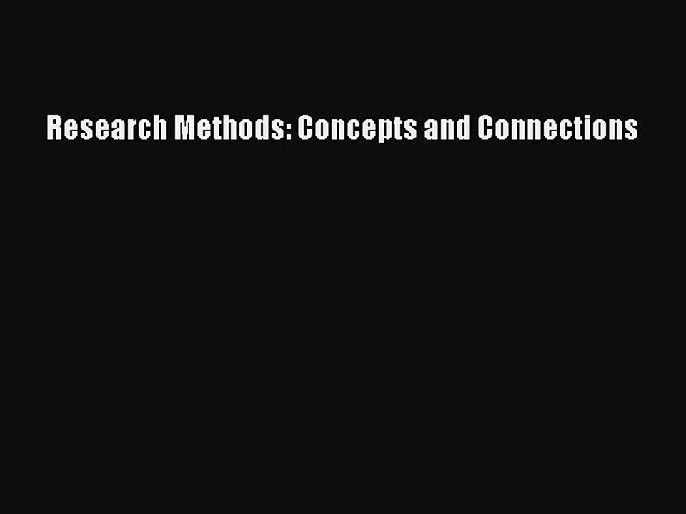 Read Research Methods: Concepts and Connections Ebook Free