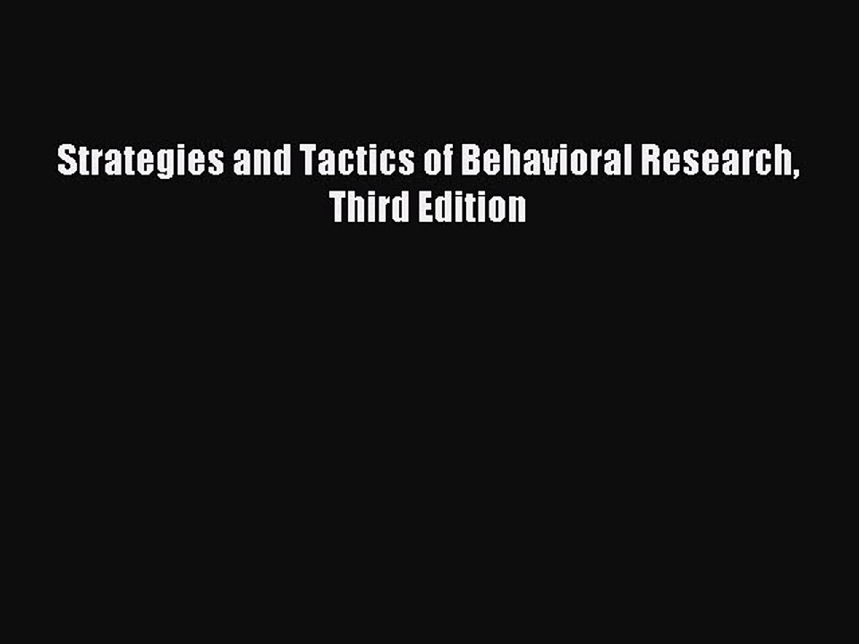 Read Strategies and Tactics of Behavioral Research Third Edition Ebook Free