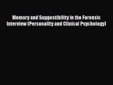 [Read book] Memory and Suggestibility in the Forensic Interview (Personality and Clinical Psychology)