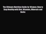 [Read book] The Ultimate Nutrition Guide for Women: How to Stay Healthy with Diet Vitamins