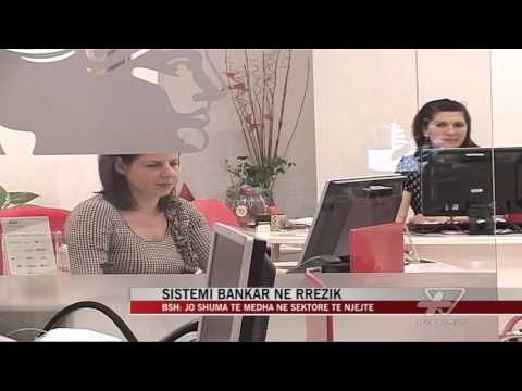 Sistemi bankar në rrezik - News, Lajme - Vizion Plus