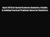 Read Excel 2013 for Social Sciences Statistics: A Guide to Solving Practical Problems (Excel