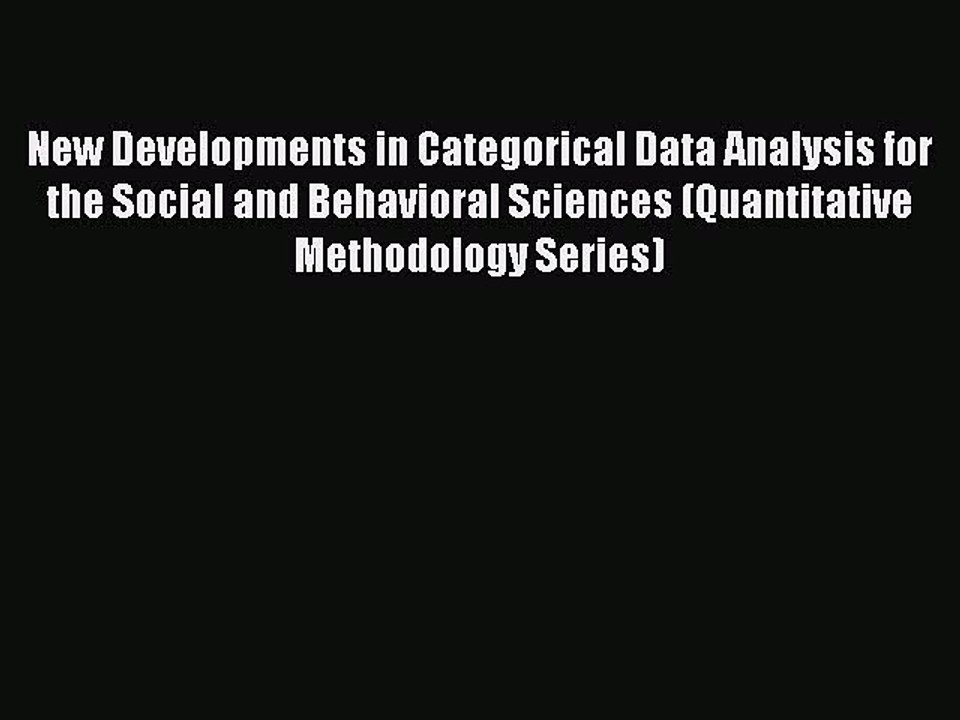 Read New Developments in Categorical Data Analysis for the Social and Behavioral Sciences (Quantitative