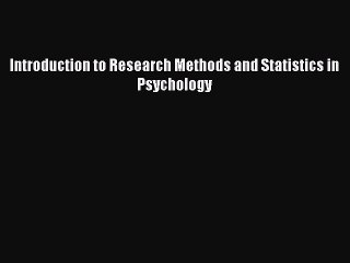 Download Introduction to Research Methods and Statistics in Psychology Ebook Online
