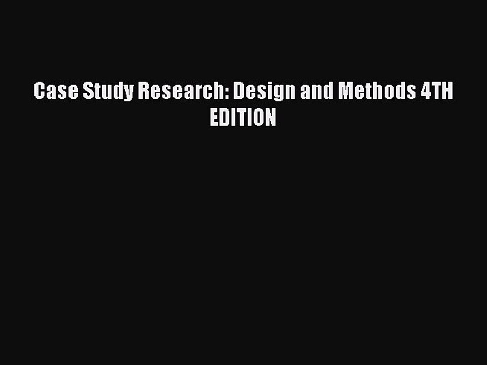 Download Case Study Research: Design and Methods 4TH EDITION PDF Online