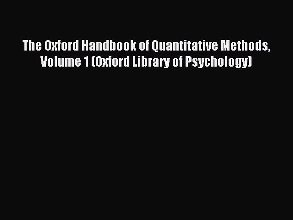 Read The Oxford Handbook of Quantitative Methods Volume 1 (Oxford Library of Psychology) Ebook