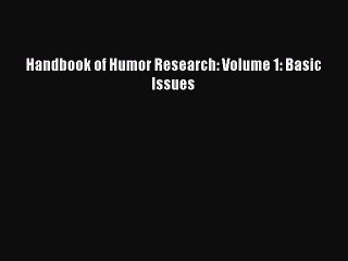 Read Handbook of Humor Research: Volume 1: Basic Issues Ebook Free
