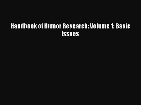 Read Handbook of Humor Research: Volume 1: Basic Issues Ebook Free