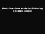 Download Missing Data: A Gentle Introduction (Methodology in the Social Sciences) Ebook Free