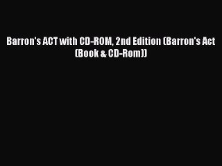 PDF Barron's ACT with CD-ROM 2nd Edition (Barron's Act (Book & CD-Rom))  EBook