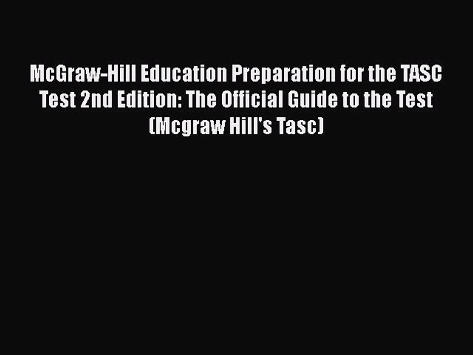 Download McGraw-Hill Education Preparation for the TASC Test 2nd Edition: The Official Guide