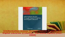 PDF  Information Access Through Search Engines and Digital Libraries  Author Maristella  EBook