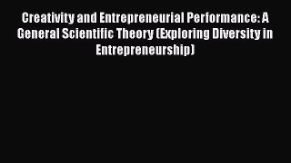 [Read book] Creativity and Entrepreneurial Performance: A General Scientific Theory (Exploring