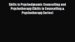 [Read book] Skills in Psychodynamic Counselling and Psychotherapy (Skills in Counselling &