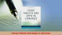 Download  Using Tablets and Apps in Libraries  EBook