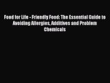 [Read book] Food for Life - Friendly Food: The Essential Guide to Avoiding Allergies Additives