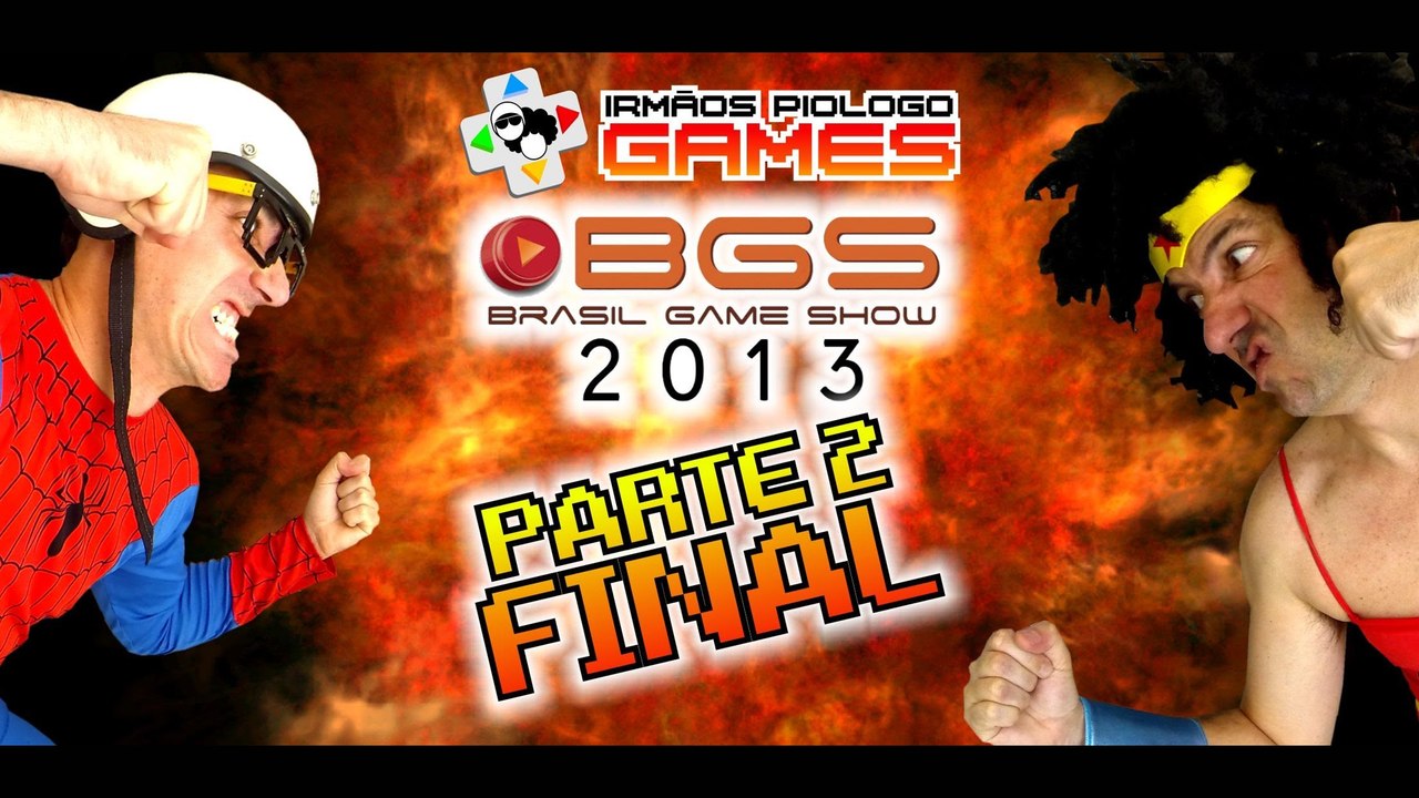 Irmãos Piologo Games 44 - Brasil Game Show 2013 - Parte 2