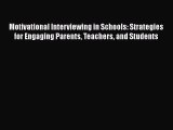 [Read book] Motivational Interviewing in Schools: Strategies for Engaging Parents Teachers