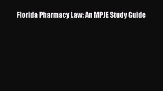 PDF Florida Pharmacy Law: An MPJE Study Guide  Read Online