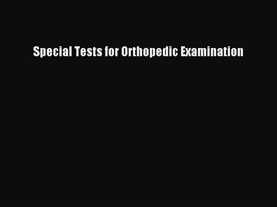 [PDF] Special Tests for Orthopedic Examination [Download] Full Ebook