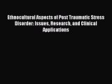 [Read book] Ethnocultural Aspects of Post Traumatic Stress Disorder: Issues Research and Clinical