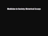 Medicine in Society: Historical Essays [Read] Online