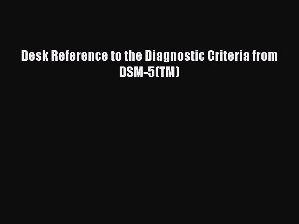 Read Desk Reference to the Diagnostic Criteria from DSM-5(TM) Ebook Free