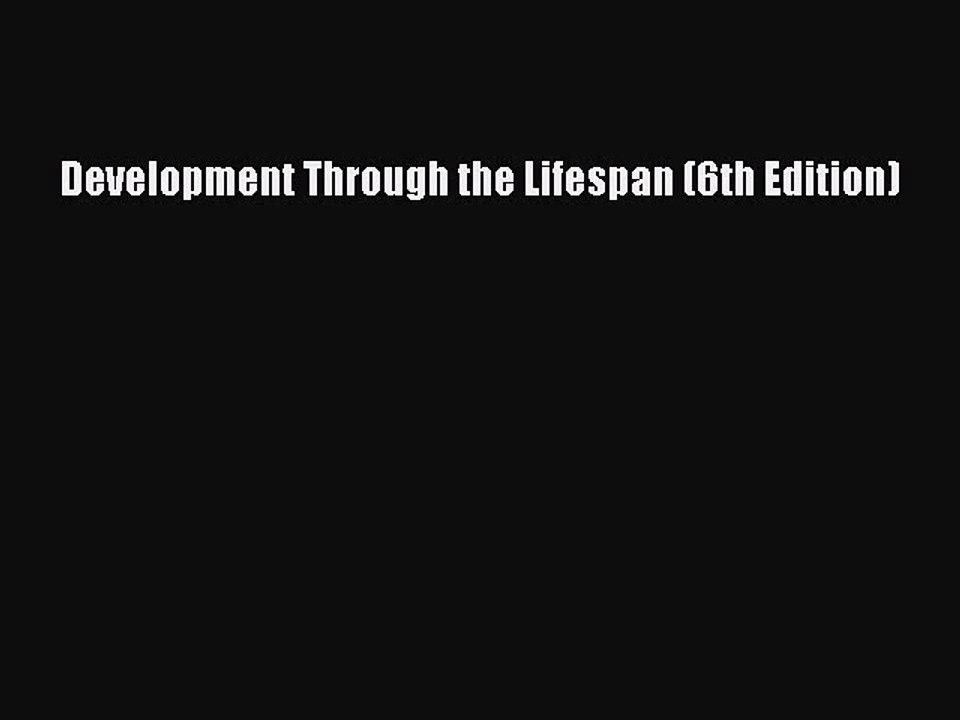 Read Development Through the Lifespan (6th Edition) PDF Free