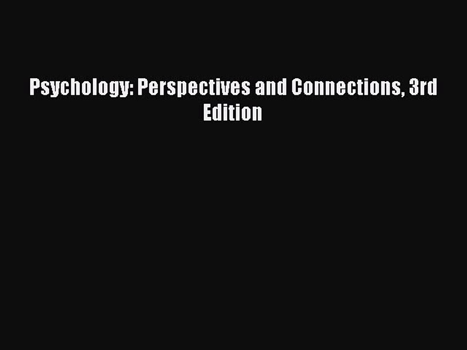Download Psychology: Perspectives and Connections 3rd Edition Ebook Free