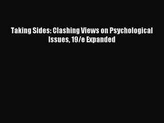 Download Taking Sides: Clashing Views on Psychological Issues 19/e Expanded PDF Free